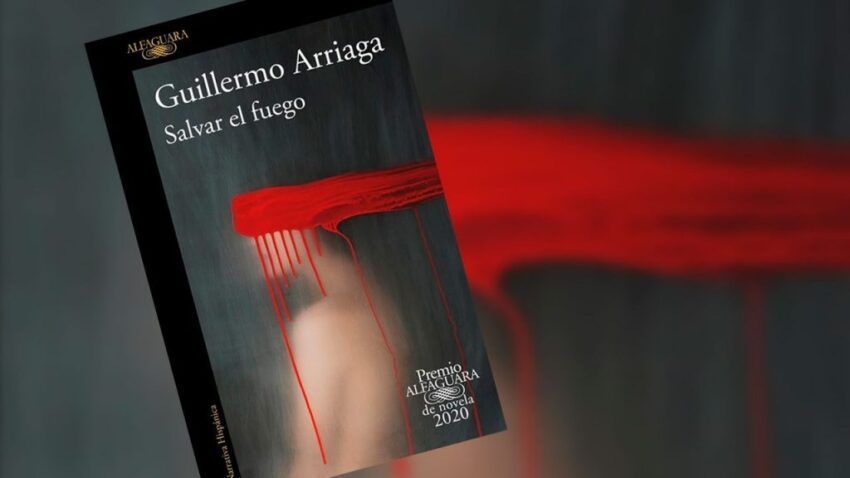 Reseña Salvar el fuego, de Guillermo Arriaga
