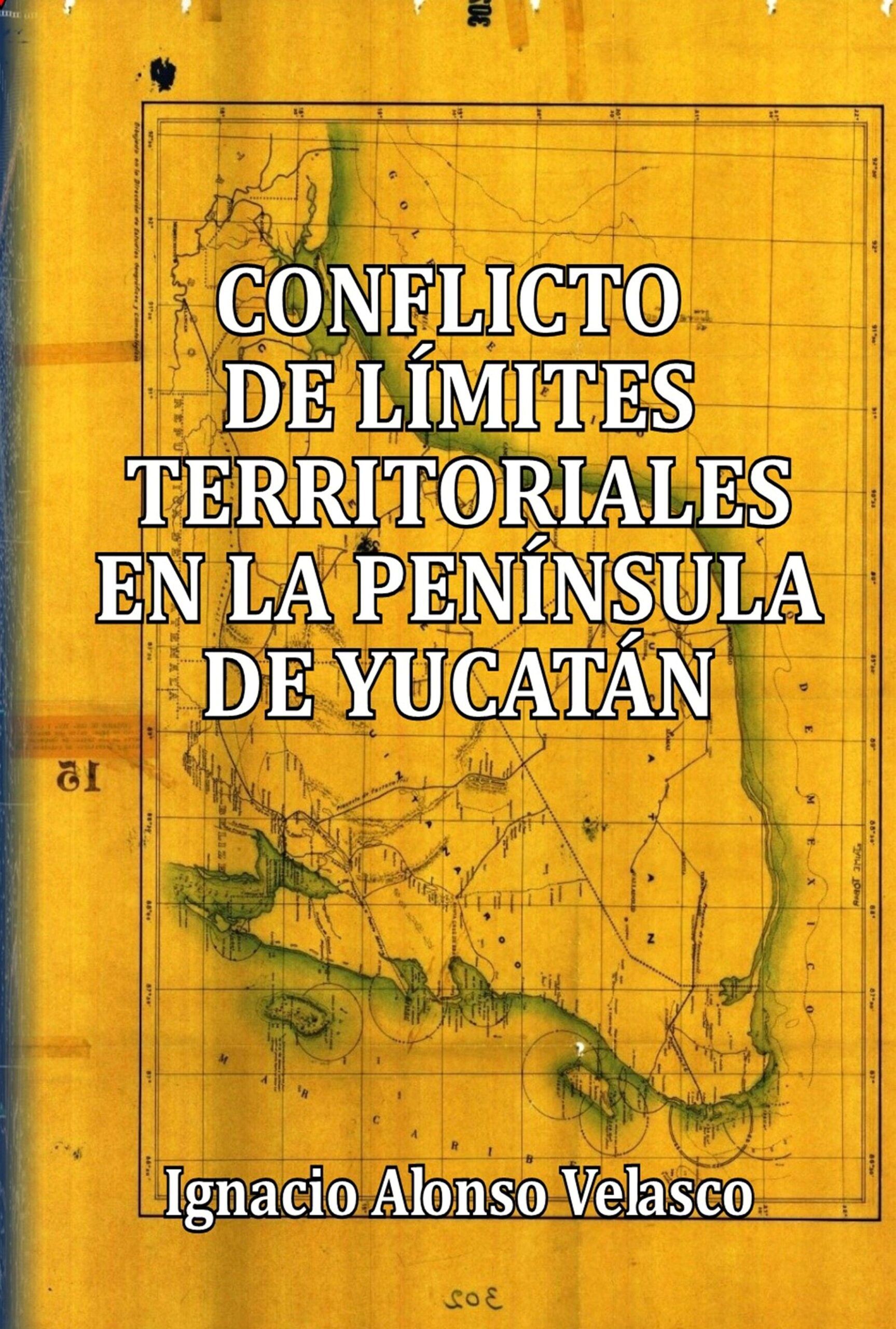 Conflicto de límites territoriales en la península de Yucatán