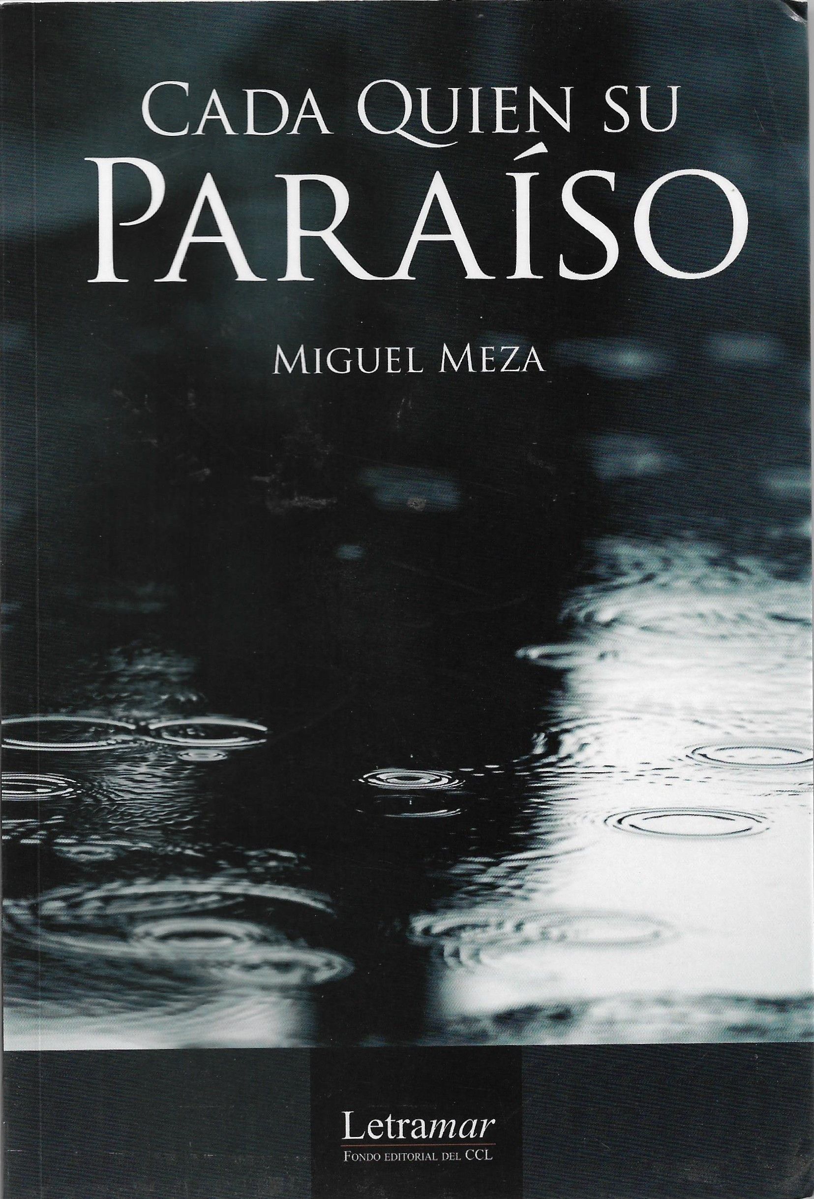 Cada quien su paraíso, Miguel Meza