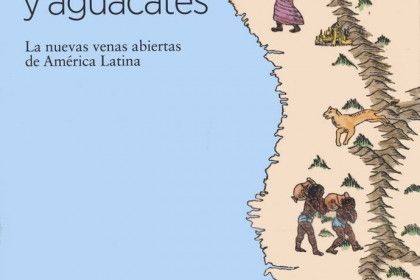 Oro, petroleo y aguacates