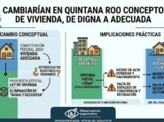 Advierten retroceso en derecho a la vivienda con reforma impulsada en Quintana Roo