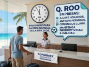 Pide Coparmex Quintana Roo blindar empresas ante posibles ausencias y retrasos por el Mundial