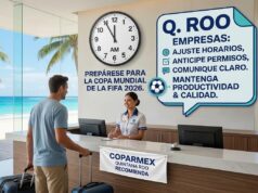 Pide Coparmex Quintana Roo blindar empresas ante posibles ausencias y retrasos por el Mundial
